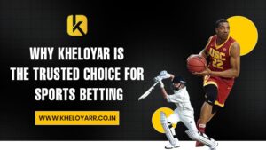 Read more about the article Why Kheloyar is the Trusted Choice for Sports Betting