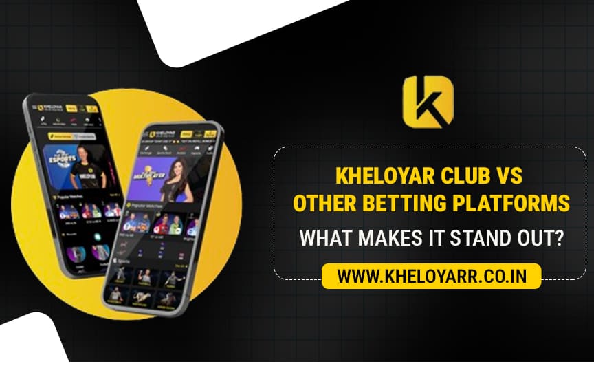 You are currently viewing Kheloyar Club vs Other Betting Platforms: What Makes It Stand Out?