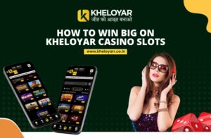 Read more about the article How to Win Big on Kheloyar Casino Slots