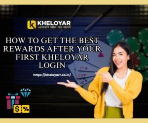 Read more about the article How to Get the Best Rewards After Your First Kheloyar Login