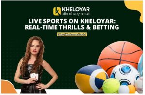 Live Sports on Kheloyar: Real-Time Thrills & Betting