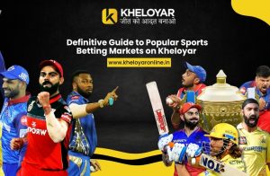 Read more about the article Definitive Guide to Popular Sports Betting Markets on Kheloyar