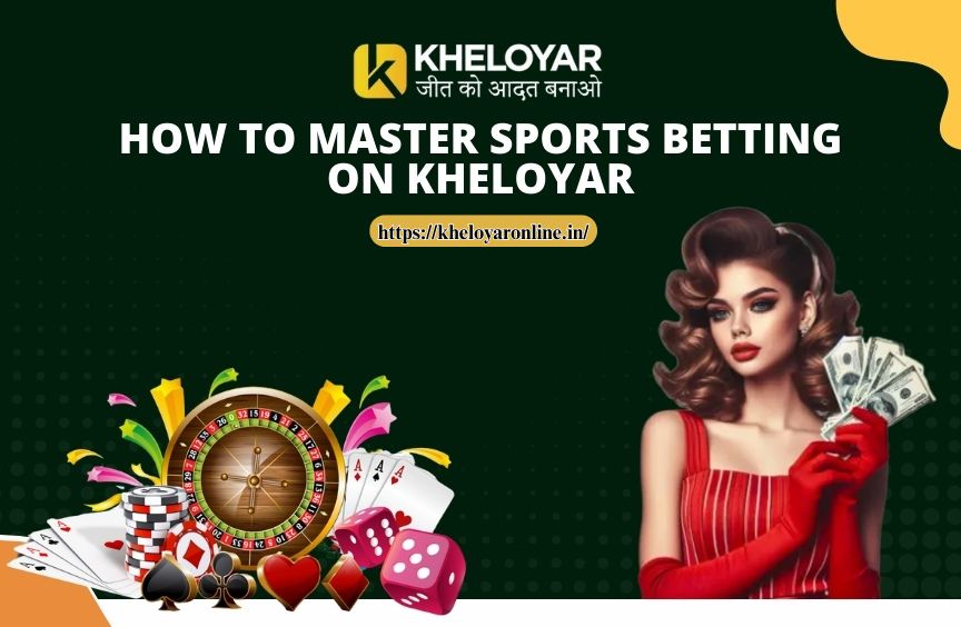 You are currently viewing How to Master Sports Betting on Kheloyar