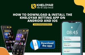 How to Download & Install the Kheloyar Betting App on Android and iOS
