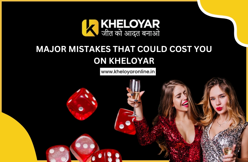 Read more about the article Major Mistakes That Could Cost You on Kheloyar