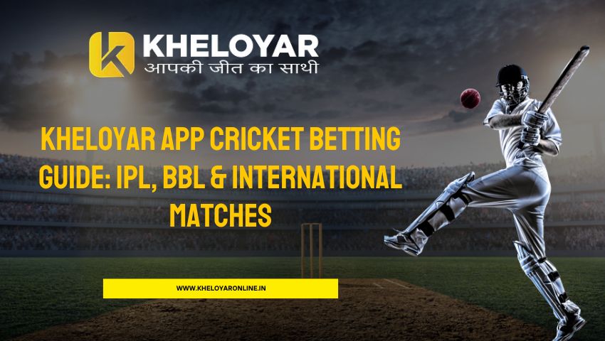Read more about the article Kheloyar App Cricket Betting Guide: IPL, BBL & International Matches